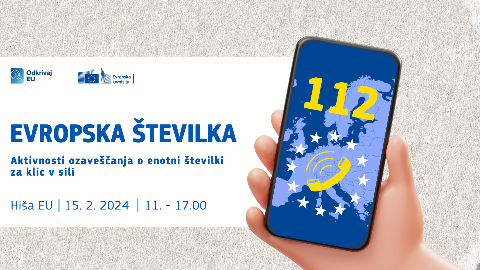 Evropska enotna številka za klic v sili 112 (Foto: grafika z mobilnim telefonom na katerem je izpisana št. 112, telefonska slušalka in evropske zvezdice. Ob telefonu je izpisan naslov dogodka in kratek opis, lokacija, datum in ura, ter logotip Odkrivaj EU in Evropske komisije)